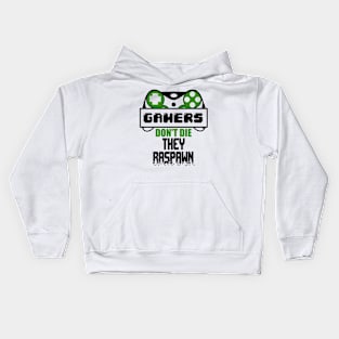 Gamers don't die They raspawn Kids Hoodie